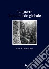 Le guerre in un mondo globale. E-book. Formato PDF ebook