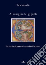 Ai margini dei giganti: La vita intellettuale dei romani nel Trecento (1305-1367 ca.). E-book. Formato PDF ebook