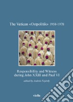 The Vatican «Ostpolitik» 1958-1978: Responsibility and Witness during John XXIII and Paul VI. E-book. Formato EPUB