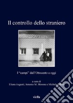 Il controllo dello straniero: I “campi” dall’Ottocento a oggi. E-book. Formato PDF