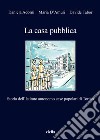 La casa pubblica: Storia dell’Istituto autonomo case popolari di Torino. E-book. Formato EPUB ebook