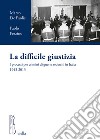 La difficile giustizia: I processi per crimini di guerra tedeschi in Italia 1943-2013. E-book. Formato EPUB ebook di Marco De Paolis