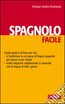 Spagnolo facile: Lingue facili. E-book. Formato PDF ebook di Enrique Santos Unamuno