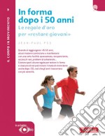 In forma dopo i 50 anni: In un batter d'occhio. E-book. Formato PDF ebook