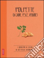 Polpette (di carne, pesce, verdure): Quaderni di cucina. E-book. Formato EPUB ebook