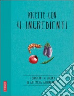 Ricette con 4 ingredienti: Quaderni di cucina. E-book. Formato EPUB ebook