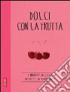 Dolci con la frutta: Quaderni di cucina. E-book. Formato PDF ebook