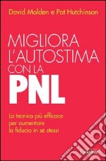 Migliora l'autostima con la PNL. E-book. Formato PDF ebook