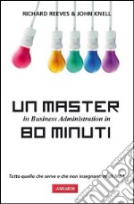 Un master in business administration in 80 minuti. E-book. Formato PDF