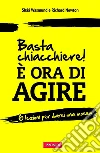 Basta chiacchiere! È ora di agire. 6 lezioni per darsi una mossa. E-book. Formato PDF ebook di Shaa Wasmund