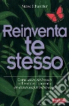 Reinventa te stesso: Come uscire dal bozzolo e diventare la persona che avresti sempre voluto essere. E-book. Formato PDF ebook di Steve Chandler