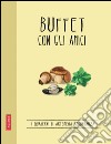 Buffet con gli amici: Quaderni di cucina. E-book. Formato EPUB ebook