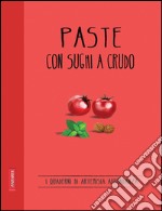 Paste con sughi a crudo: Quaderni di cucina. E-book. Formato EPUB ebook