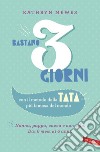 Bastano 3 giorni. Con il metodo della tata più famosa del mondo. E-book. Formato EPUB ebook