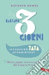 Bastano 3 giorni. Con il metodo della tata più famosa del mondo. E-book. Formato PDF ebook