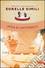 Sfida al mattarello: I segreti della sfoglia bolognese. E-book. Formato EPUB ebook