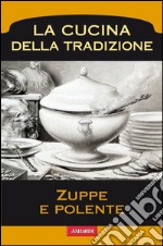 Zuppe e polente. E-book. Formato EPUB ebook