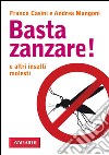 Basta zanzare!: e altri insetti molesti. E-book. Formato EPUB ebook di Andrea  Mangoni