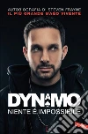 Dynamo. Niente è impossibile: Autobiografia di Steven Frayne. Il più grande mago vivente. E-book. Formato EPUB ebook di Steven Frayne