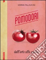 Pomodori. Dall'orto alla cucina. E-book. Formato EPUB ebook