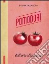 Pomodori. Dall'orto alla cucina. E-book. Formato PDF ebook di Mimma Pallavicini