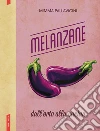 Melanzane. Dall'orto alla cucina. E-book. Formato EPUB ebook