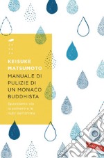 Manuale di pulizie di un monaco buddhista: Spazziamo via la polvere e le nubi dell'anima. E-book. Formato EPUB ebook