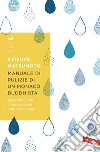 Manuale di pulizie di un monaco buddhista: Spazziamo via la polvere e le nubi dell'anima. E-book. Formato EPUB ebook di Shoukei Matsumoto