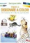 Imparo a disegnare a colori: Corso professionale completo per aspiranti artisti. E-book. Formato PDF ebook di Barrington Barber