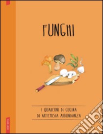 Funghi. E-book. Formato EPUB ebook di Artemisia Abbondanza