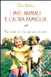 I miei animali e l'altra famiglia. E-book. Formato PDF ebook