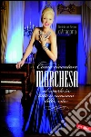 Come diventare marchesa ed esserlo in tutte le occasioni della vita. E-book. Formato PDF ebook