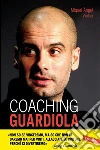 Coaching Guardiola. E-book. Formato EPUB ebook di Miquel À. Violan