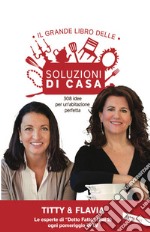 Il grande libro delle soluzioni di casa: 308 idee per un'abitazione perfetta. E-book. Formato PDF