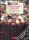 Il compostaggio in giardino. Produrre benefico humus e risolvere più di un problema. E-book. Formato EPUB ebook