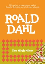 The Hitch-Hiker: impara l'inglese con Roald Dahl. E-book. Formato EPUB ebook