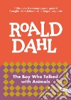 The boy who talked with animals: impara l'inglese con Roald Dahl. E-book. Formato EPUB ebook