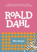 The swan: impara l'inglese con Roald Dahl. E-book. Formato EPUB ebook