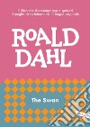 The swan: impara l'inglese con Roald Dahl. E-book. Formato EPUB ebook