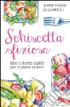 Schiscetta sfiziosa: Idee e ricette rapide per la pausa pranzo. E-book. Formato PDF ebook di Jeanne Perego