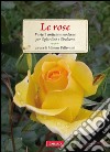Le rose: Varietà antiche e moderne per il giardino e il balcone. E-book. Formato EPUB ebook
