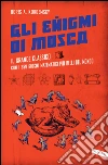 Gli enigmi di Mosca: Il grande classico con i 359 giochi matematici più belli del mondo. E-book. Formato EPUB ebook di Boris Kordemsky