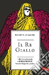 Il Re Giallo: Il riferimento letterario di TRUE DETECTIVE, la serie tv di grande successo. E-book. Formato EPUB ebook di Robert William Chambers