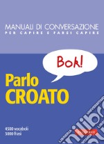 Parlo croato: 4500 vocaboli, 3000 frasi. E-book. Formato PDF ebook