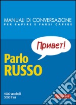 Parlo russo: 4500 vocaboli, 3000 frasi. E-book. Formato PDF