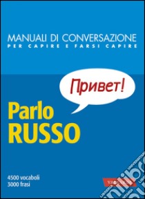 Parlo russo: 4500 vocaboli, 3000 frasi. E-book. Formato EPUB ebook di Alexandra Nicolescu