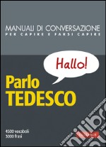 Parlo tedesco: 4500 vocaboli, 3000 frasi. E-book. Formato PDF ebook