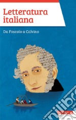 Letteratura italiana: Da Foscolo a Calvino. E-book. Formato EPUB