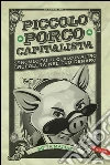 Piccolo porco capitalista. E-book. Formato EPUB ebook di Sofía Macías