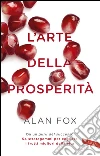 L' arte della prosperità. E-book. Formato EPUB ebook di Alan Fox
